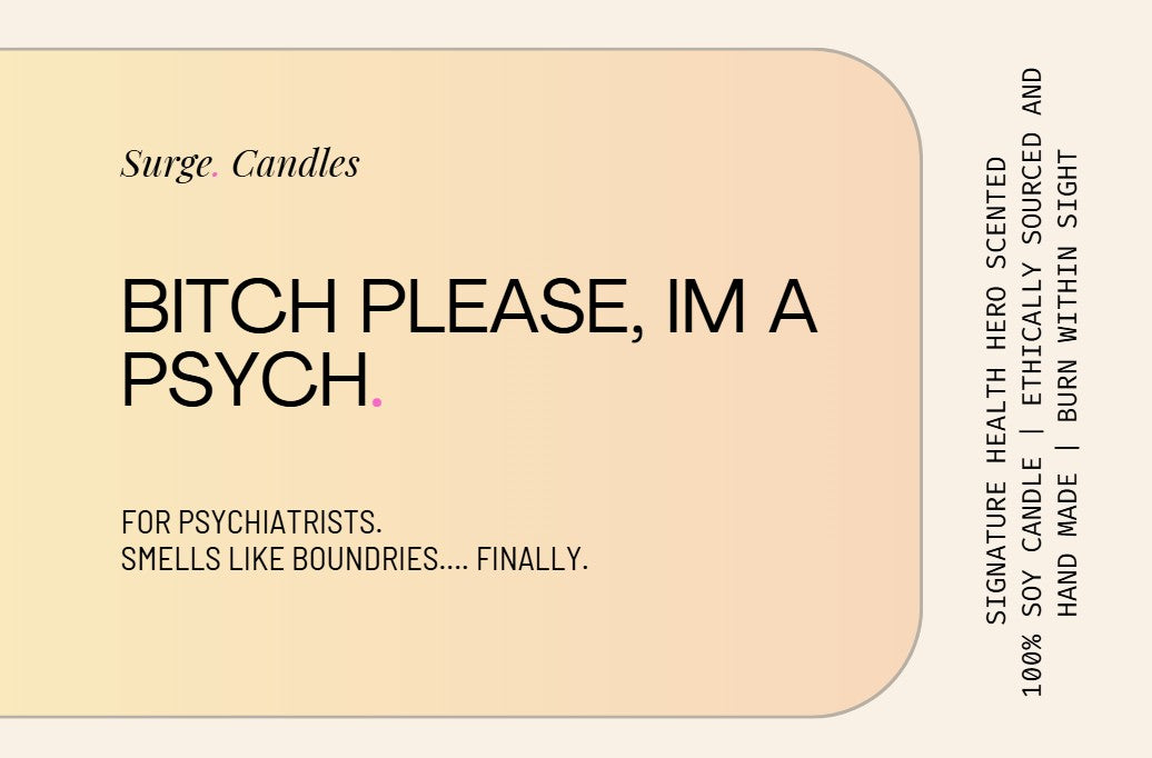 Bitch Please, I'm a Psych. For Psychiatrists.
