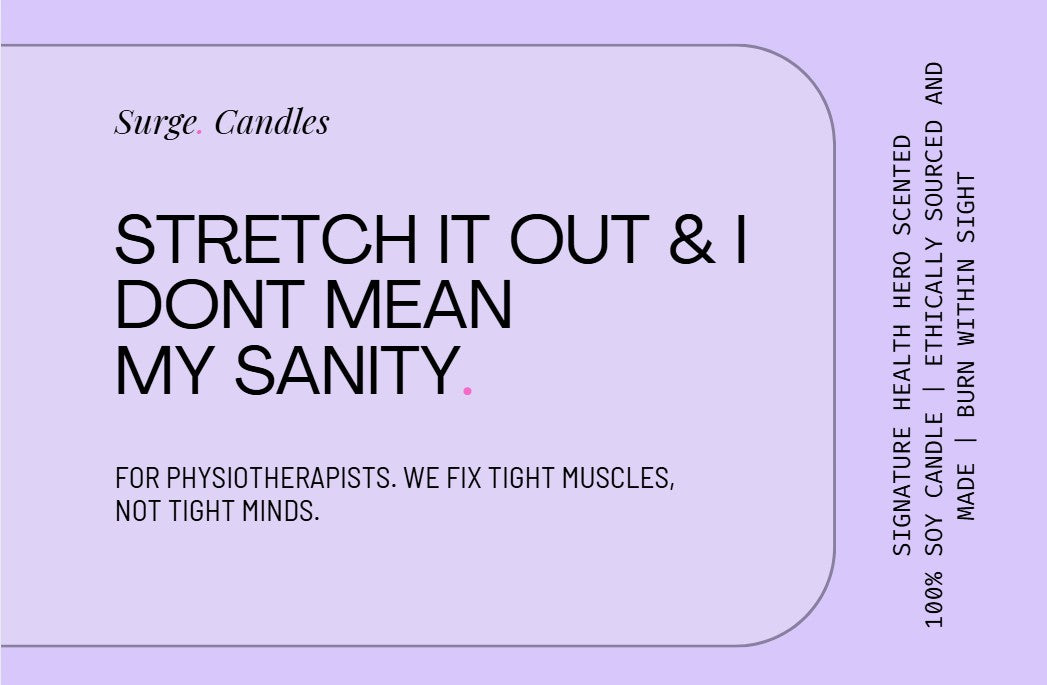 Stretch It Out & I Dont Mean My Sanity for Physios