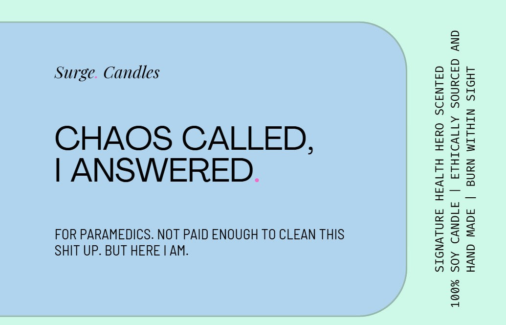 Chaos Called, I Answered. For Paramedics